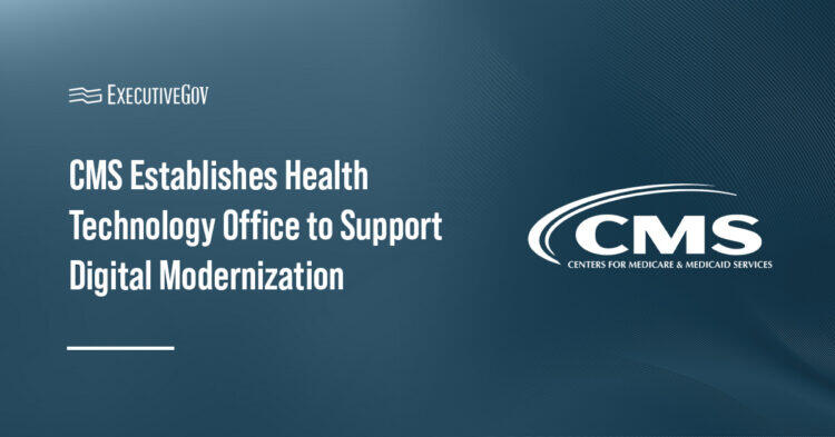 CMS Establishes Health Technology Office to Support Digital ...