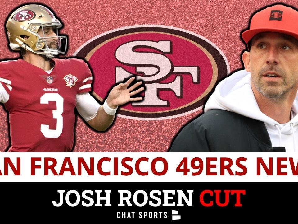 49ers Cut Former 1st Round QB Josh Rosen To Make Room For CB