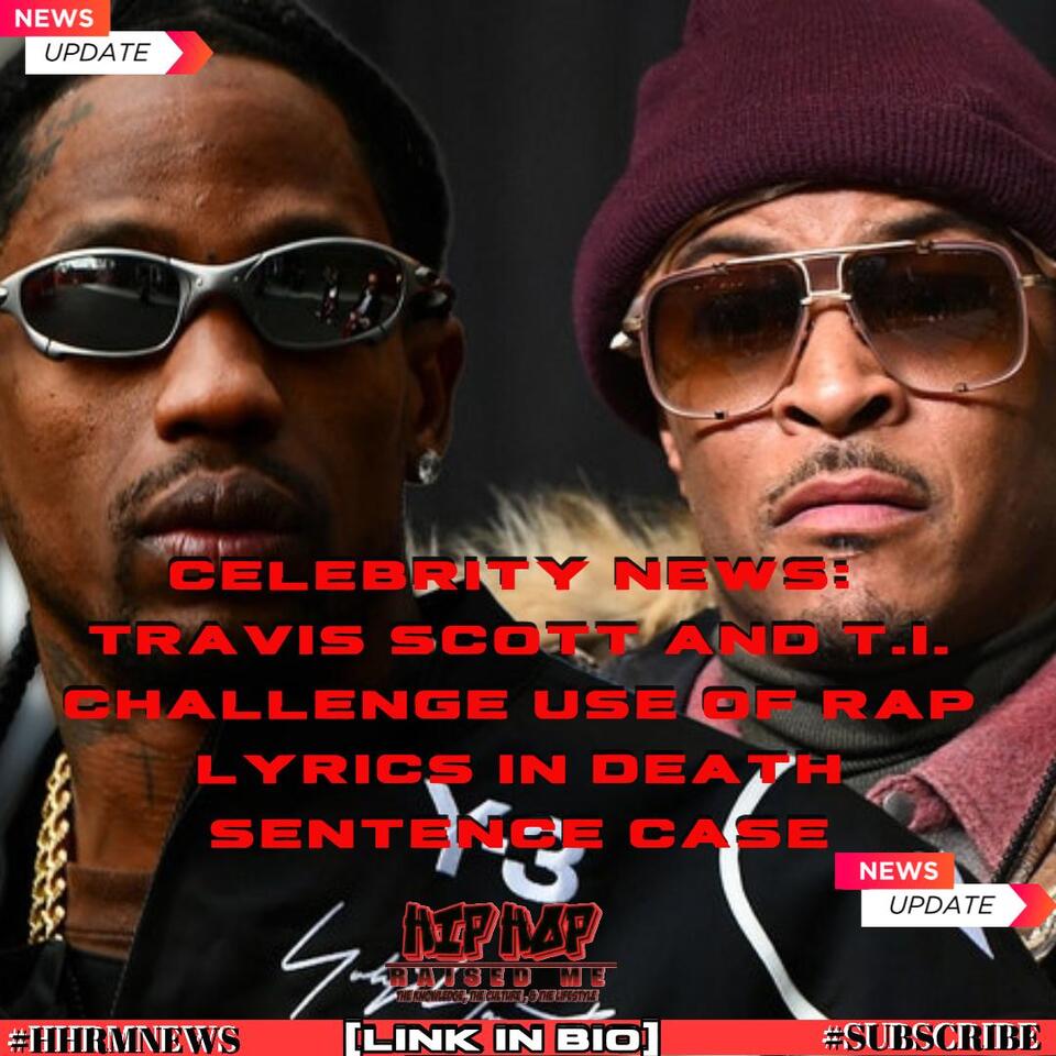 Celebrity News: Travis Scott and T.I. Challenge Use of Rap Lyrics in ...