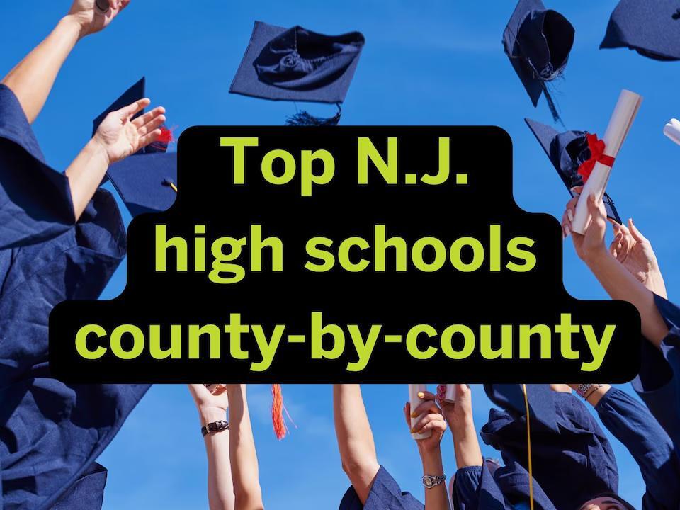 These are the topranked high schools in each N.J. county