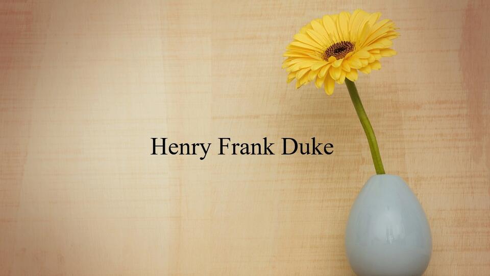 Obituary: Henry Frank Duke - NewsBreak
