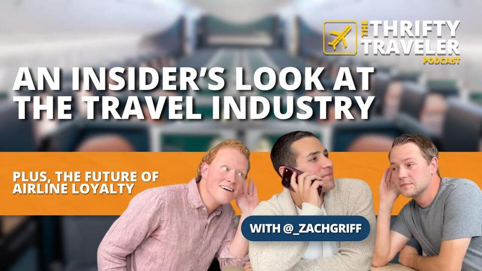 The Thrifty Traveler Podcast, Ep. 84: Inside the Airlines & the Future of Points, with Zach Griff