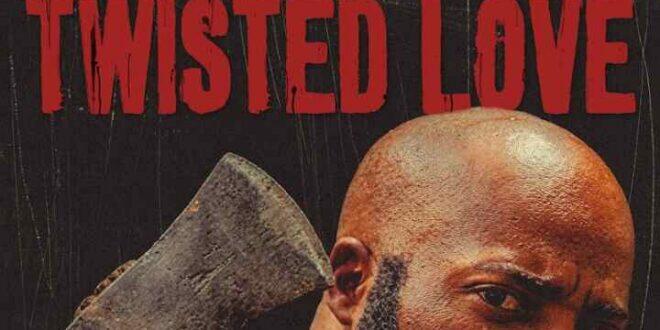 Available Now On Amazon Prime: ‘TWISTED LOVE’